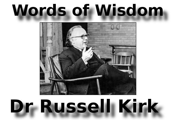 Words of Wisdom Series Dr Russell Kirk