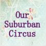 Our Suburban Circus