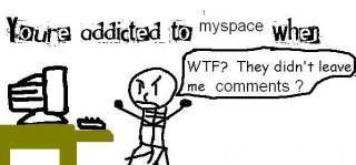 MySpace Addicted Comment - 3