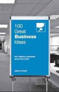 100 Great Business Ideas from Leading Companies Around the World by Jeremy Kourdi 2009 PDF eBook