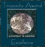 Awarded by A Celtic Heart Remembers - Trossachs Award of Excellence for Content and Design