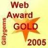 Awarded by Gillygems - Web Award Gold, 2005